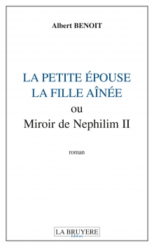 LA PETITE ÉPOUSE, LA FILLE AÎNÉE Ou Miroir de Nephilim II