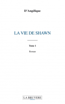 LA VIE DE SHAWN - TOME 1