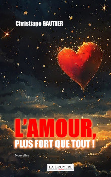 L’AMOUR, PLUS FORT QUE TOUT !