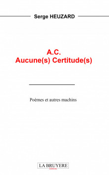 A.C.  AUCUNE(S) CERTITUDE(S) 