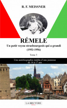 RÉMELE UN PETIT VOYOU STRASBOURGEOIS QUI A GRANDI (1953-1956) – TOME 3