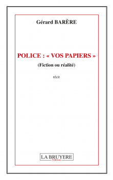 POLICE : «  VOS PAPIERS » (FICTION OU RÉALITÉ)