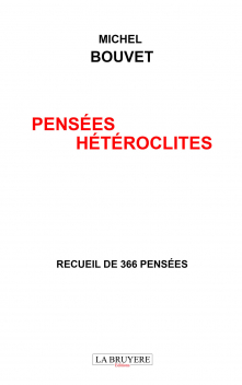 PENSÉES HÉTÉROCLITES - RECUEIL DE 366 PENSÉES