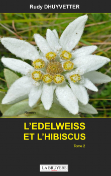 L’EDELWEISS ET L’HIBISCUS - TOME 2 