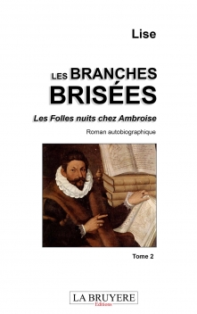 LES BRANCHES BRISÉES - Les Folles nuits chez Ambroise - Tome 2
