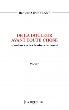 DE LA DOULEUR AVANT TOUTE CHOSE (DOULEUR SUR LES BOUTONS DE ROSE)