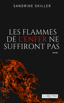 LES FLAMMES DE L’ENFER NE SUFFIRONT PAS
